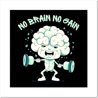 No Brain No Gain Posters and Art